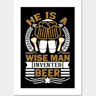 He Is A Wise Man Invented Beer T Shirt For Women Men Posters and Art